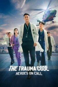 The Trauma Code: Heroes on Call (2025) Hindi season 1 Complete Netflix