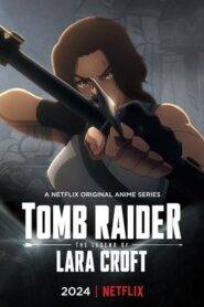 Tomb Raider: The Legend of Lara Croft (2024) Hindi Season 1 Complete Netflix